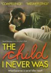 Child I Never Was [Ein Leben lang kurze Hosen tragen]